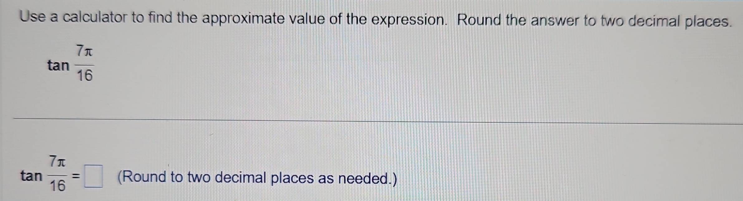Solved: Use a calculator to find the approximate value of the ...