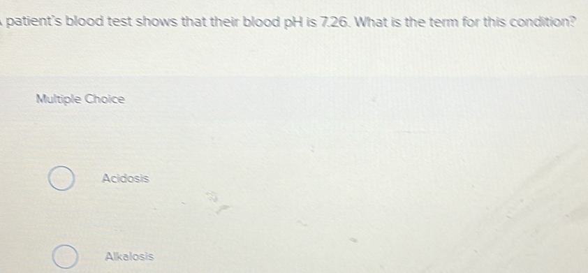 Solved: A patient's blood test shows that their blood pH is 7.26. What ...