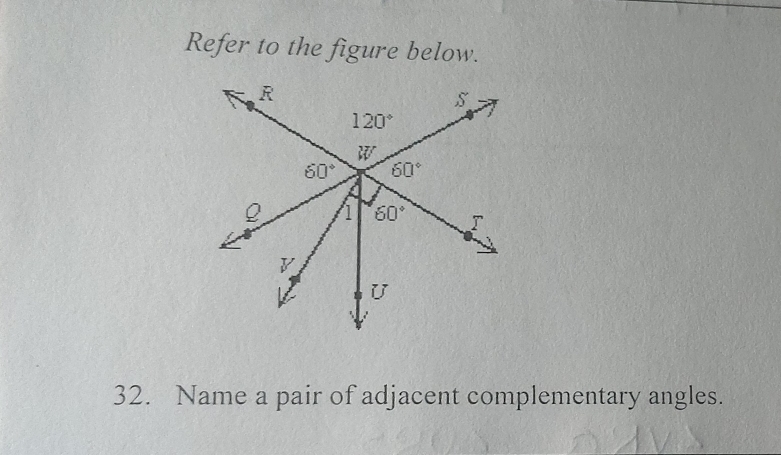 Refer to the figure below.
32. Name a pair of adjacent complementary angles.