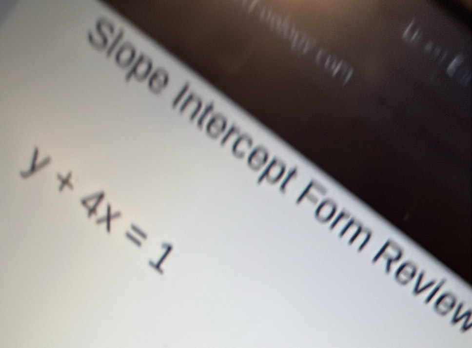 ope Intercept Form Revi
y+4x=1