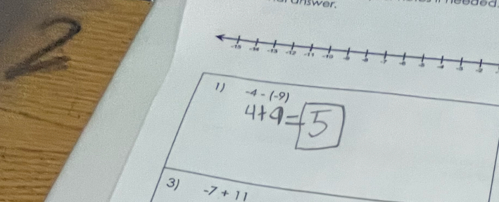 answer. Đded
-4-(-9)
3) -7+11