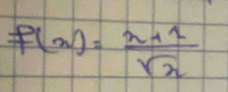 f(x)= (x+1)/sqrt(x) 