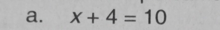 x+4=10