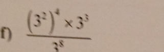 frac (3^2)^4* 3^33^8