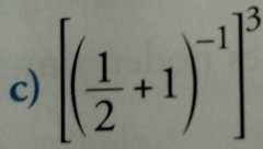 [( 1/2 +1)^-1]^2