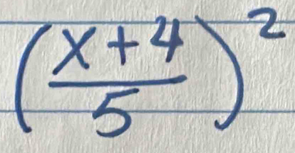 ( (x+4)/5 )^2