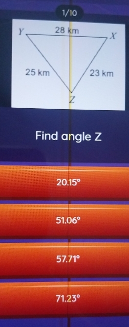 1/10
Find angle Z
20.15°
51.06°
57.71°
71.23°