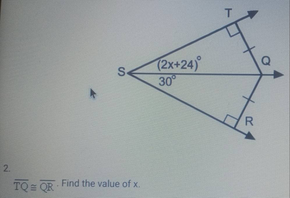 overline TQ≌ overline QR. Find the value of x.