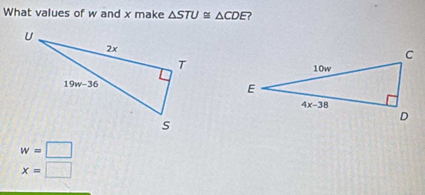 What values of w and x make △ STU≌ △ CDE ?
w=□
x=□