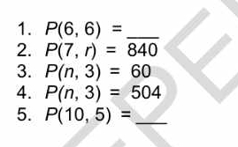 P(6,6)= _ 
2. P(7,r)=840
3. P(n,3)=60
4. P(n,3)=504
5. P(10,5)= _