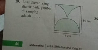 Luas daerah yang diarsir pada gamba 
di samping 
adalah . . .
25
46 Maternatika | untuk SMK dan MAK Kelas XII