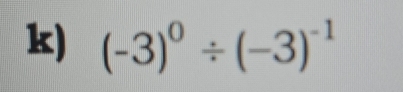 (-3)^0/ (-3)^-1