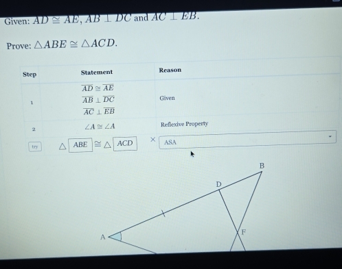 Given: AD≌ AE,AB⊥ DC and AC⊥ EB.
Prove: △ ABE≌ △ ACD.