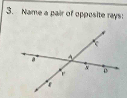 Name a pair of opposite rays: