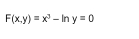 F(x,y)=x^3-ln y=0