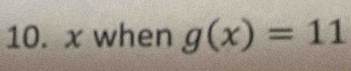 x when g(x)=11