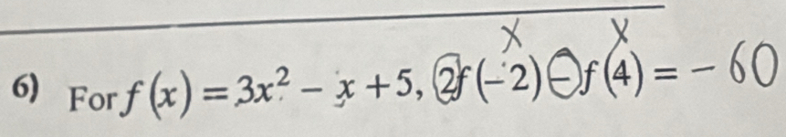 For f(x)=3x²-x+5, 2(-2)[f(4)=-6(