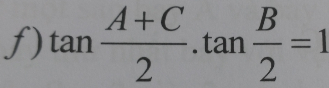 tan  (A+C)/2  .tan  B/2 =1