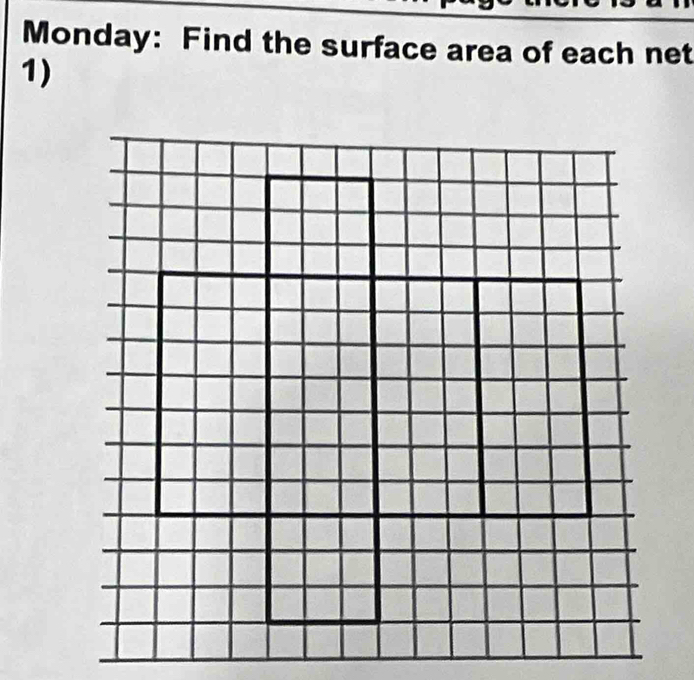 Monday: Find the surface area of each net 
1)