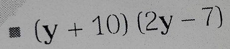 || (y+10)(2y-7)