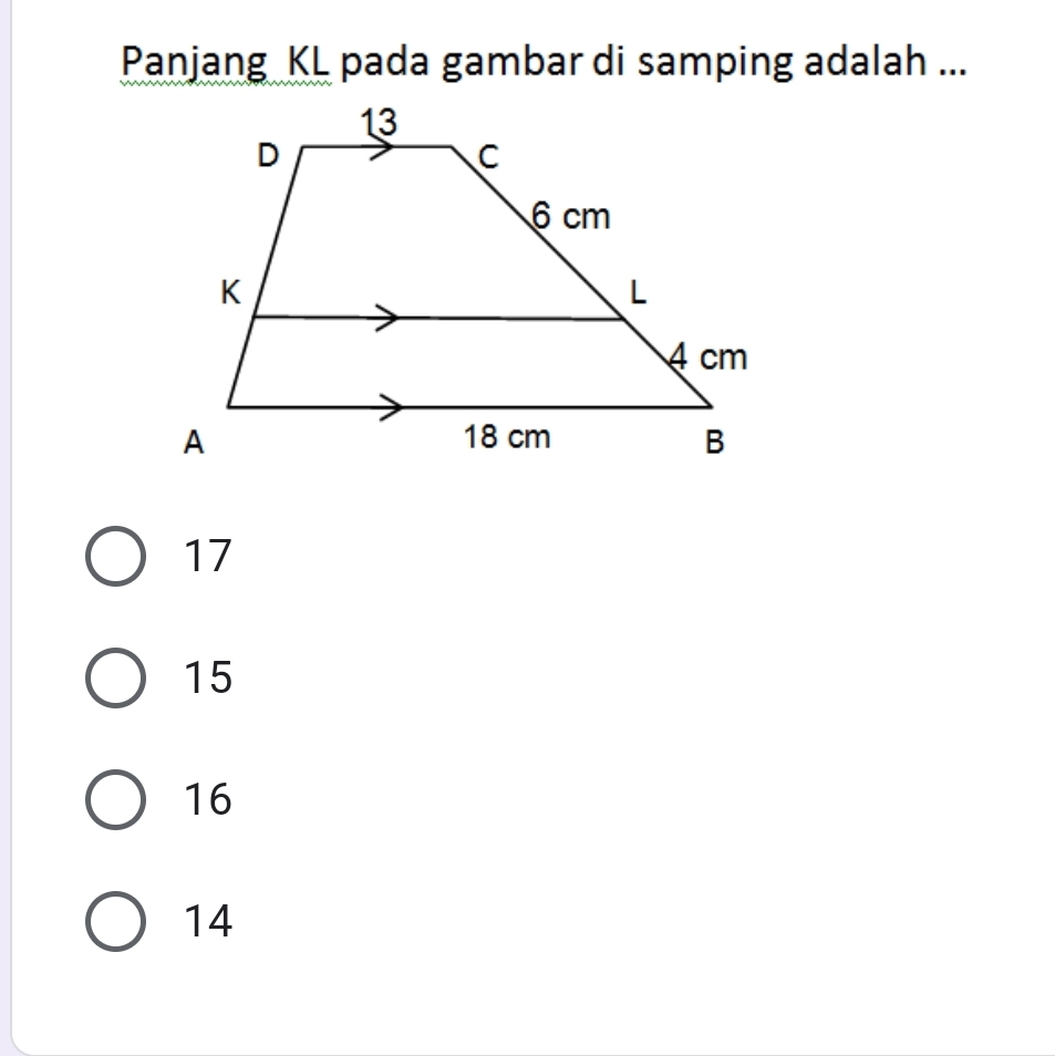 Panjang KL pada gambar di samping adalah ...
17
15
16
14