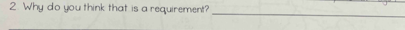 Why do you think that is a requirement? 
_