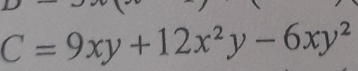 C=9xy+12x^2y-6xy^2