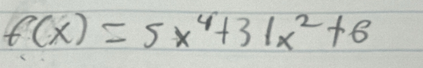 f(x)=5x^4+31x^2+6