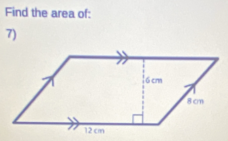 Find the area of: 
7)