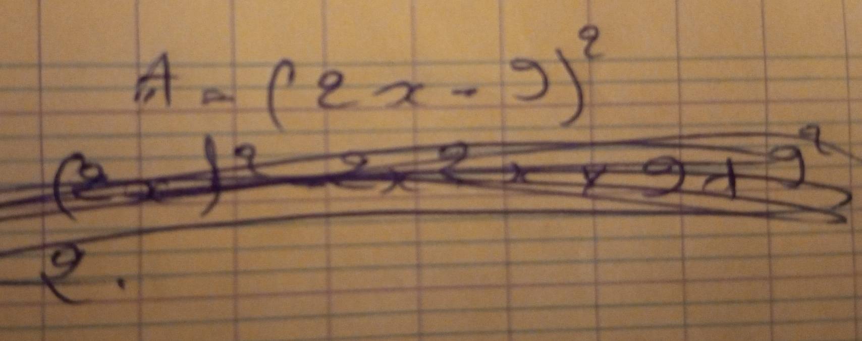 A=(2x-9)^2
9+9
e.