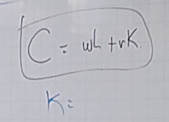 (C=wL+rk
k=