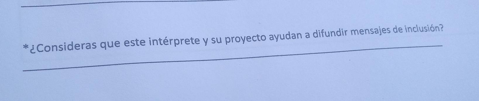 ¿Consideras que este intérprete y su proyecto ayudan a difundir mensajes de inclusión?