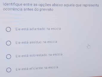 Resolvido:Identifique entre as opções abaixo aquela que representa ...