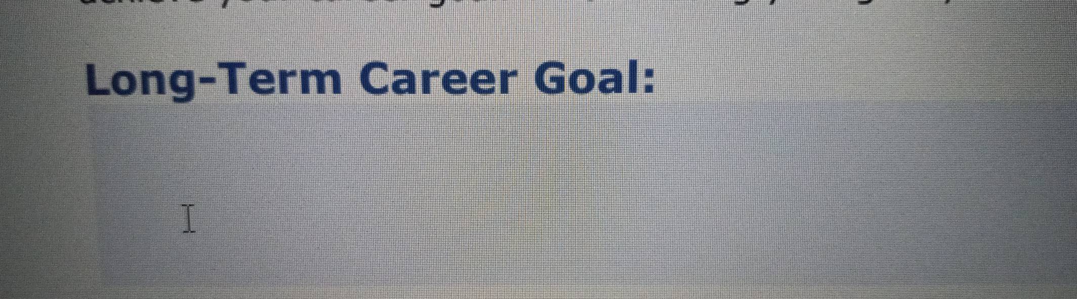 Long-Term Career Goal: