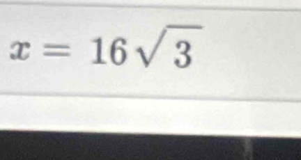 x=16sqrt(3)