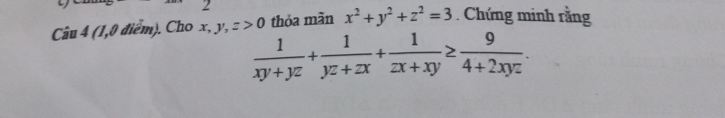 (1,0 điểm). Cho x, y, z>0 thỏa màn x^2+y^2+z^2=3 Chứng minh rằng
 1/xy+yz + 1/yz+zx + 1/zx+xy ≥  9/4+2xyz .