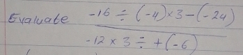 Evaluate  (-16/ (-4)* 3-(-24))/-12* 3/ +(-6) 