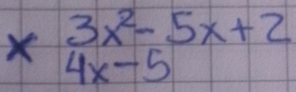 * beginarrayr 3x^2-5x+2 4x-5endarray
10,1)