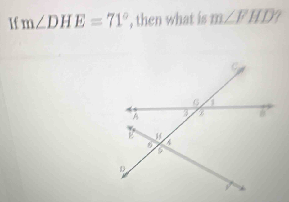 If m∠ DHE=71° , then what is m∠ FHD