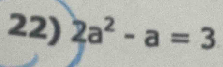 2a^2-a=3