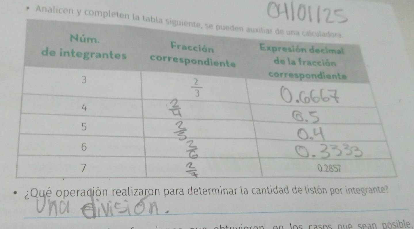 Analicen y comple
¿Qué operación realizaron para determinar la cantidad de listón por integrante 
_
on  e los casos  que sean posible.