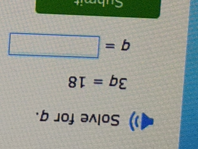 Solve for q.
3q=18
q=□
m