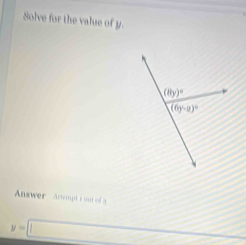 Solve for the value of y.
Answer    Attempt ou
y=□