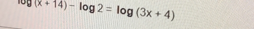 log (x+14)-log 2=log (3x+4)