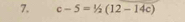 c-5=1/2(12-14c)