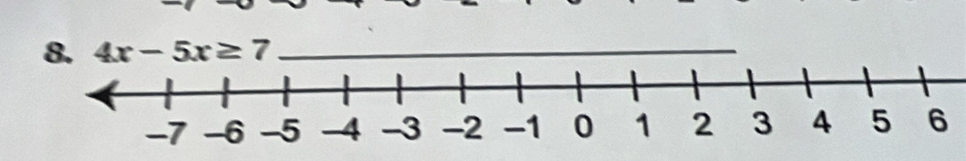 4x-5x≥ 7
6