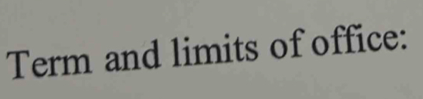 Term and limits of office: