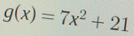 g(x)=7x^2+21