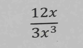  12x/3x^3 