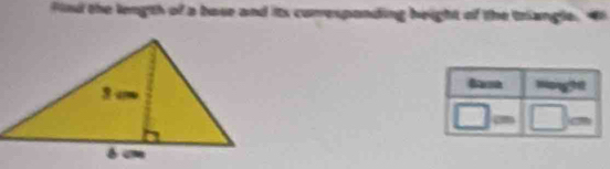 find the length of a bose and its corresponding beight of the triangle.